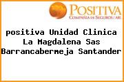 Ver positiva unidad clinica la magdalena sas barrancabermeja santander <i>positiva Unidad Clinica La Magdalena Sas Barrancabermeja Santander</i>