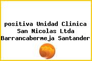 Ver positiva unidad clinica san nicolas ltda barrancabermeja santander <i>positiva Unidad Clinica San Nicolas Ltda Barrancabermeja Santander</i>