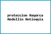 <i>proteccion Mayorca Medellin Antioquia</i>