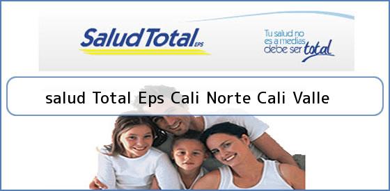 <b>salud Total Eps Cali Norte Cali Valle</b>