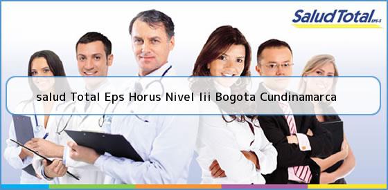 <b>salud Total Eps Horus Nivel Iii Bogota Cundinamarca</b>