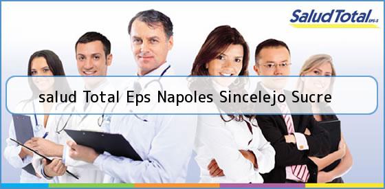 <b>salud Total Eps Napoles Sincelejo Sucre</b>