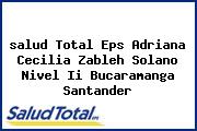 <i>salud Total Eps Adriana Cecilia Zableh Solano Nivel Ii Bucaramanga Santander</i>