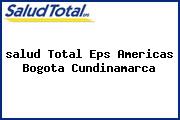 Ver salud total eps americas bogota cundinamarca <i>salud Total Eps Americas Bogota Cundinamarca</i>