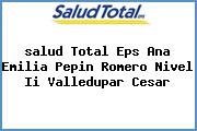 <i>salud Total Eps Ana Emilia Pepin Romero Nivel Ii Valledupar Cesar</i>