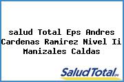 <i>salud Total Eps Andres Cardenas Ramirez Nivel Ii Manizales Caldas</i>