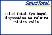 <i>salud Total Eps Angel Diagnostica Sa Palmira Palmira Valle</i>