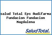 <i>salud Total Eps Audifarma Fundacion Fundacion Magdalena</i>