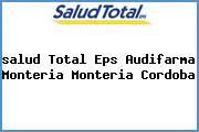 <i>salud Total Eps Audifarma Monteria Monteria Cordoba</i>