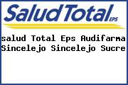 <i>salud Total Eps Audifarma Sincelejo Sincelejo Sucre</i>