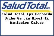 <i>salud Total Eps Bernardo Uribe Garcia Nivel Ii Manizales Caldas</i>