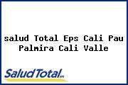 Ver salud total eps cali pau palmira cali valle <i>salud Total Eps Cali Pau Palmira Cali Valle</i>