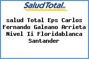 <i>salud Total Eps Carlos Fernando Galeano Arrieta Nivel Ii Floridablanca Santander</i>