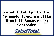 <i>salud Total Eps Carlos Fernando Gomez Mantilla Nivel Ii Bucaramanga Santander</i>