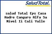 <i>salud Total Eps Casa Madre Canguro Alfa Sa Nivel Ii Cali Valle</i>