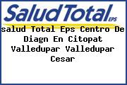 <i>salud Total Eps Centro De Diagn En Citopat Valledupar Valledupar Cesar</i>