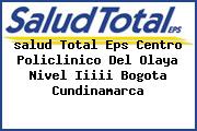 <i>salud Total Eps Centro Policlinico Del Olaya Nivel Iiiii Bogota Cundinamarca</i>