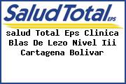 <i>salud Total Eps Clinica Blas De Lezo Nivel Iii Cartagena Bolivar</i>