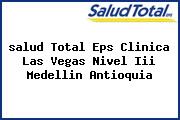 <i>salud Total Eps Clinica Las Vegas Nivel Iii Medellin Antioquia</i>