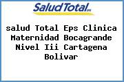 <i>salud Total Eps Clinica Maternidad Bocagrande Nivel Iii Cartagena Bolivar</i>