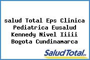 <i>salud Total Eps Clinica Pediatrica Eusalud Kennedy Nivel Iiiii Bogota Cundinamarca</i>
