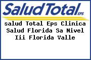 <i>salud Total Eps Clinica Salud Florida Sa Nivel Iii Florida Valle</i>