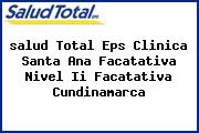 <i>salud Total Eps Clinica Santa Ana Facatativa Nivel Ii Facatativa Cundinamarca</i>