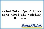 <i>salud Total Eps Clinica Soma Nivel Iii Medellin Antioquia</i>