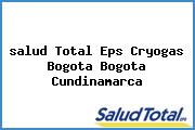Ver salud total eps cryogas bogota bogota cundinamarca <i>salud Total Eps Cryogas Bogota Bogota Cundinamarca</i>