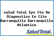 <i>salud Total Eps Cto De Diagnostico En Cito Barranquilla Barranquilla Atlantico</i>