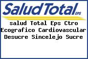 <i>salud Total Eps Ctro Ecografico Cardiovascular Desucre Sincelejo Sucre</i>