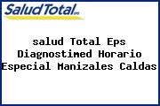 <i>salud Total Eps Diagnostimed Horario Especial Manizales Caldas</i>