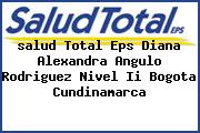 <i>salud Total Eps Diana Alexandra Angulo Rodriguez Nivel Ii Bogota Cundinamarca</i>