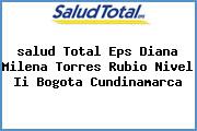 <i>salud Total Eps Diana Milena Torres Rubio Nivel Ii Bogota Cundinamarca</i>