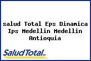 <i>salud Total Eps Dinamica Ips Medellin Medellin Antioquia</i>