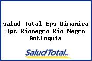 <i>salud Total Eps Dinamica Ips Rionegro Rio Negro Antioquia</i>