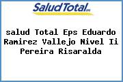 <i>salud Total Eps Eduardo Ramirez Vallejo Nivel Ii Pereira Risaralda</i>