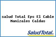 <i>salud Total Eps El Cable Manizales Caldas</i>