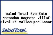 <i>salud Total Eps Enis Mercedes Negrete Villaf Nivel Ii Valledupar Cesar</i>