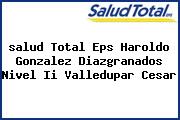 <i>salud Total Eps Haroldo Gonzalez Diazgranados Nivel Ii Valledupar Cesar</i>