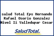 <i>salud Total Eps Hernando Rafael Osorio Gonzalez Nivel Ii Valledupar Cesar</i>