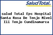 <i>salud Total Eps Hospital Santa Rosa De Tenjo Nivel Iii Tenjo Cundinamarca</i>