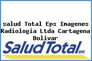 <i>salud Total Eps Imagenes Radiologia Ltda Cartagena Bolivar</i>