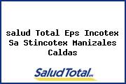 <i>salud Total Eps Incotex Sa Stincotex Manizales Caldas</i>