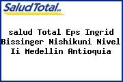 <i>salud Total Eps Ingrid Bissinger Nishikuni Nivel Ii Medellin Antioquia</i>