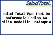 <i>salud Total Eps Inst De Referencia Andino Sa Mllin Medellin Antioquia</i>