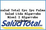 Ver salud total eps ips palma salud ltda algarrobo nivel i algarrobo magdalena <i>salud Total Eps Ips Palma Salud Ltda Algarrobo Nivel I Algarrobo Magdalena</i>
