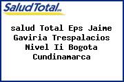 <i>salud Total Eps Jaime Gaviria Trespalacios Nivel Ii Bogota Cundinamarca</i>