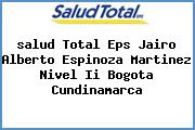 <i>salud Total Eps Jairo Alberto Espinoza Martinez Nivel Ii Bogota Cundinamarca</i>