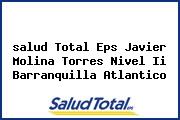 <i>salud Total Eps Javier Molina Torres Nivel Ii Barranquilla Atlantico</i>